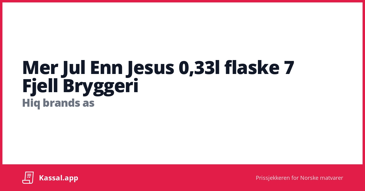 Mer Jul Enn Jesus 0,33l flaske 7 Fjell Bryggeri - Kassalapp®