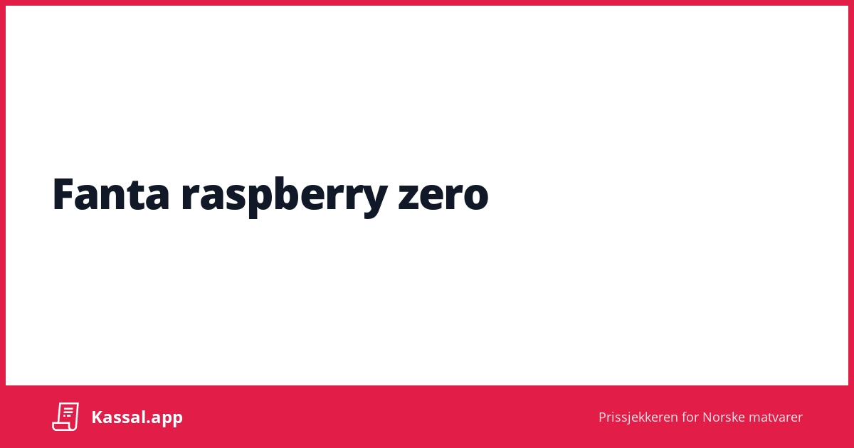 Fanta raspberry zero - Kassalapp®