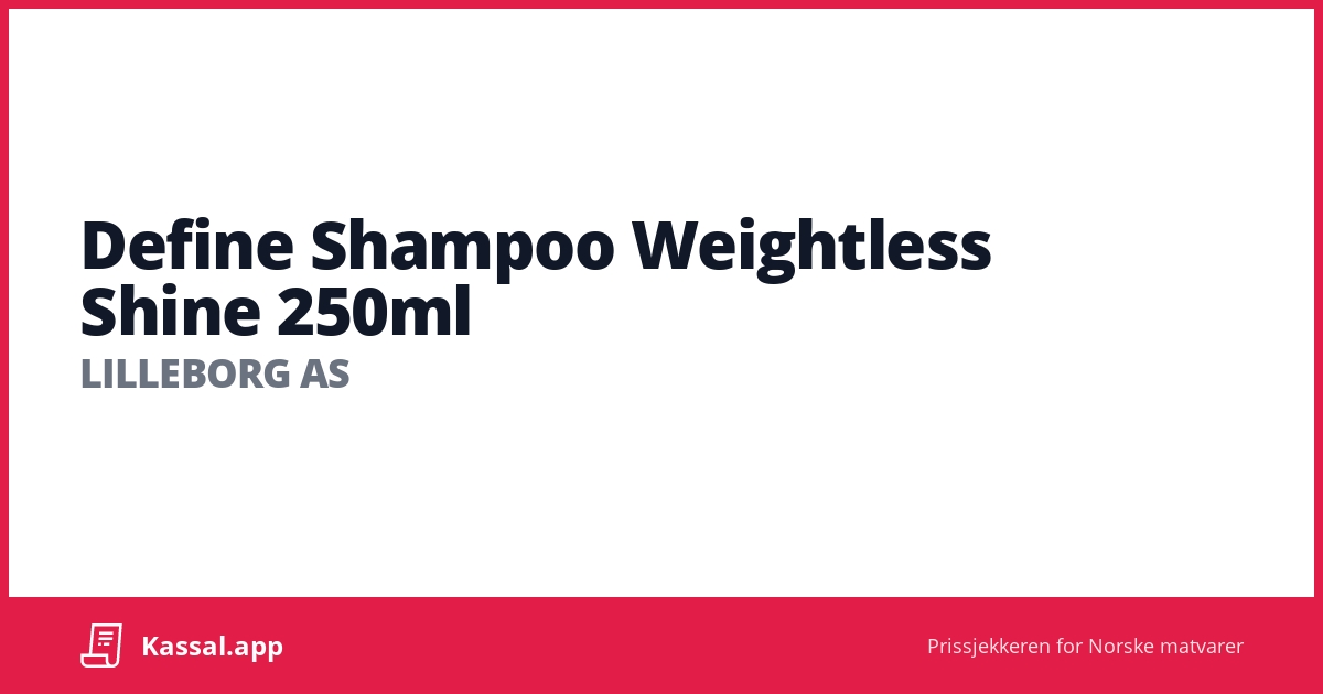 Define Shampoo Weightless Shine 250ml Kassalapp®