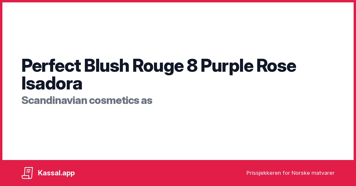 Perfect Blush Rouge 8 Purple Rose Isadora - Kassalapp®