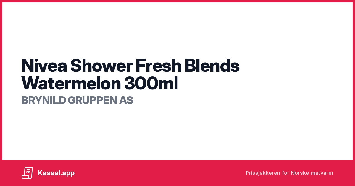 Nivea Shower Fresh Blends Watermelon 300ml Kassalapp®